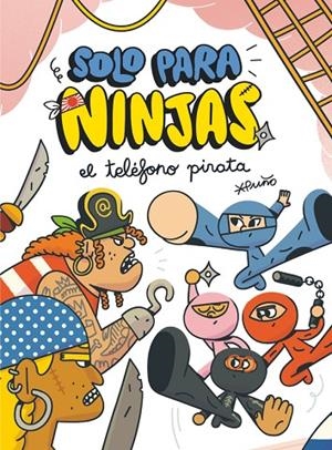 EL TELÉFONO PIRATA (SOLO PARA NINJAS) | 9788413927312 | PUÑO, PUÑO