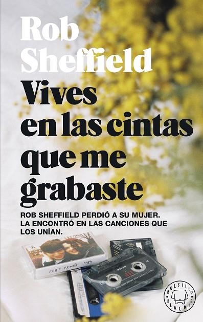 VIVES EN LAS CINTAS QUE ME GRABASTE (BOLSILLO BLACKIE) | 9788419172235 | SHEFFIELD, ROB