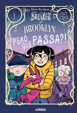 2. LES BRUIXES DE BROOKLYN: PERO QUÈ PASSA? | 9788468353739 | ESCABASSE, SOPHIE