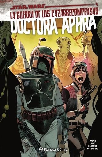 STAR WARS DOCTORA APHRA Nº 03 LA GUERRA DE LOS CAZARRECOMPENSAS | 9788411121231 | WONG, ALISSA