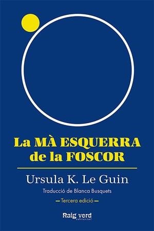LA MÀ ESQUERRA DE LA FOSCOR (RÚSTICA, 3A EDICIÓ) | 9788419206947 | K. LE GUIN, URSULA