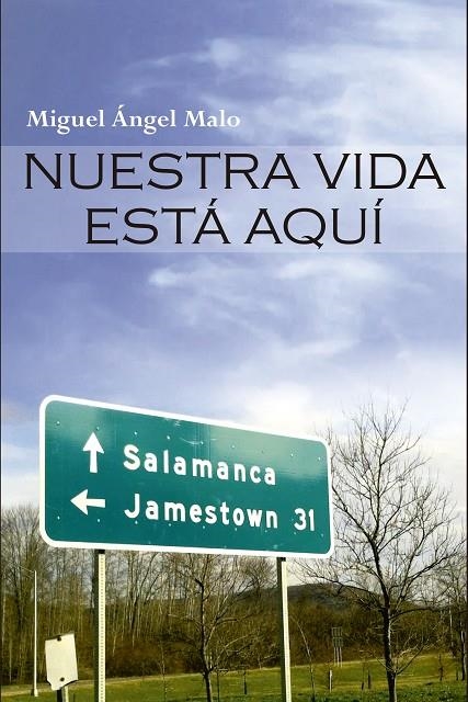 NUESTRA VIDA ESTÁ AQUÍ | 9788416822379 | MALO OCAÑA, MIGUEL ÁNGEL