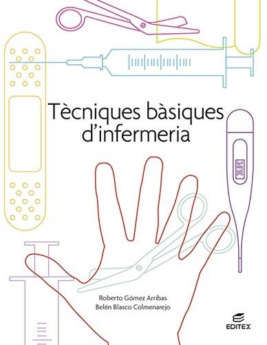 TÈCNIQUES BÀSIQUES D?INFERMERIA | 9788413215730 | GÓMEZ ARRIBAS, ROBERTO / BLASCO COLMENAREJO, BELÉN