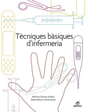 TÈCNIQUES BÀSIQUES D?INFERMERIA | 9788413215730 | GÓMEZ ARRIBAS, ROBERTO / BLASCO COLMENAREJO, BELÉN