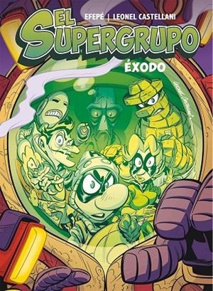 EL SUPERGRUPO ÉXODO | 9788494954399 | EFEPÉ/ CASTELLANI, LEONEL