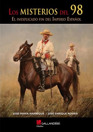 LOS MISTERIOS DEL 98 | 9788416200481 | ROVIRA MURILLO, ENRIQUE / MANRIQUE GARCÍA, JOSÉ MARÍA