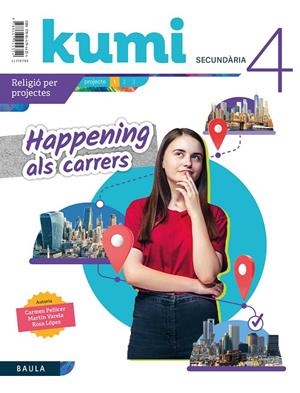 HAPPENING ALS CARRERS 4T ESO PROJECTE KUMI | 9788447944354 | PELLICER IBORRA, CARMEN / VARELA DÁVILA, MARTÍN / LÓPEZ OLIVÁN, ROSA