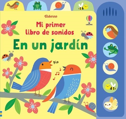 EN UN JARDIN MI PRIMER LIBRO DE SONIDOS | 9781801314527 | WATT, FIONA / WATT, FIONA / WATT, FIONA / WATT, FIONA / WATT, FIONA