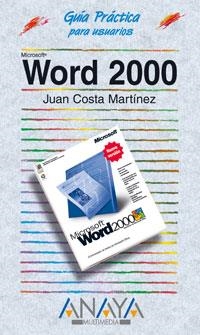 WORD 2000 , GUIA PRACTICA PARA USUARIOS | 9788441508958 | COSTA MARTINEZ, JUAN