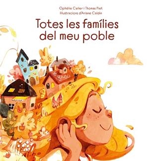 TOTES LES FAMÍLIES DEL MEU POBLE | 9788491455684 | CELIER, OPHÉLIE / PIET, THOMAS