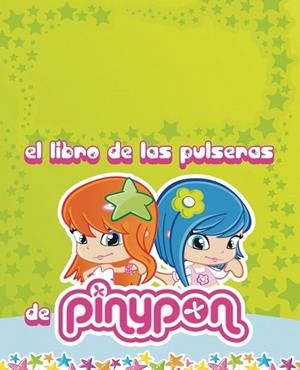 LIBRO DE LAS PULSERAS DE PINYPON | 9788401906299 | AUTORES VARIOS