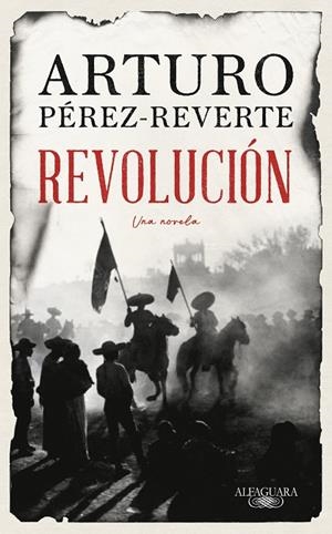 REVOLUCIÓN UNA NOVELA | 9788420461465 | PÉREZ-REVERTE, ARTURO