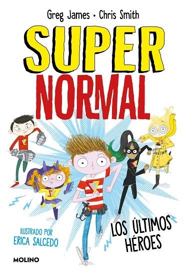 LOS ÚLTIMOS HÉROES (SUPERNORMAL 4) | 9788427218666 | JAMES, GREG / SMITH, CHRIS