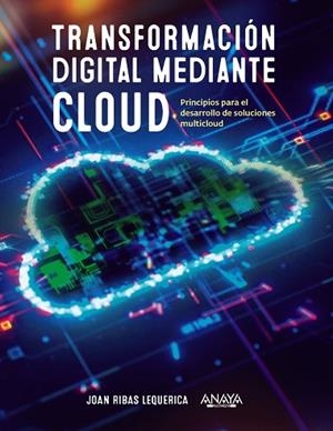 TRANSFORMACIÓN DIGITAL MEDIANTE CLOUD | 9788441546370 | RIBAS LEQUERICA, JOAN