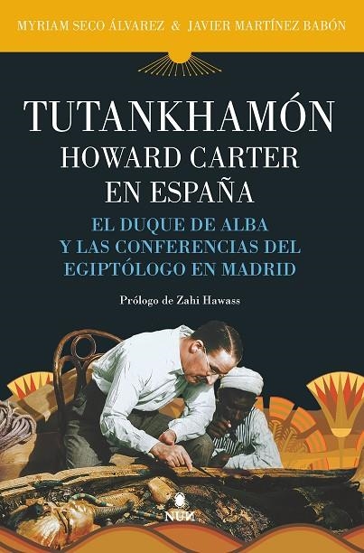 TUTANKHAMÓN. HOWARD CARTER EN ESPAÑA | 9788411310345 | JAVIER MARTÍNEZ BABÓN / MYRIAM SECO ÁLVAREZ