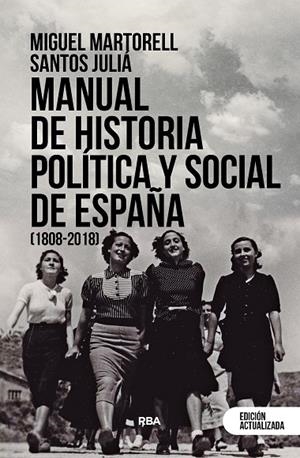 MANUAL DE HISTORIA POLÍTICA Y SOCIAL DE ESPAÑA (1808-2018) | 9788411320580 | MARTORELL LINARES, MIGUEL / JULIÁ, SANTOS