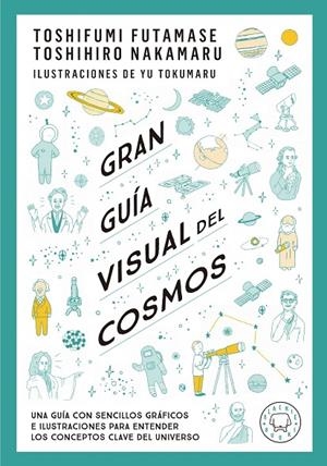 GRAN GUÍA VISUAL DEL COSMOS | 9788419172396 | FUTAMASE, TOSHIFUMI / NAKAMARU, TOSHIMIRO