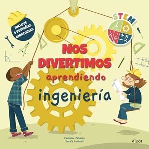 NOS DIVERTIMOS APRENDIENDO INGENIERÍA | 9788491425427 | FABBIAN, FEDERICA/CONFETTI, DACO´S
