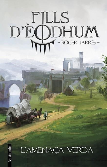 FILLS D'ÈODHUM 1. L'AMENAÇA VERDA | 9788419150141 | TARRÉS RODRIGO, ROGER