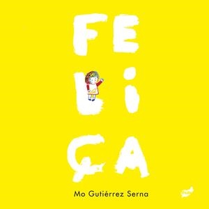 FELIÇA | 9788418702471 | GUTIÉRREZ SERNA, MÓNICA