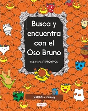 BUSCA Y ENCUENTRA CON EL OSO BRUNO. UNA AVENTURA TERRORÍFICA | 9788418279072 | DUDÁS, GERGELY