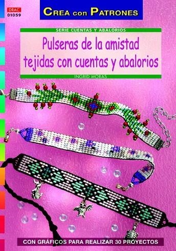 PULSERAS DE LA AMISTAD TEJIDAS CON CUENTAS Y ABALORIOS | 9788498743210 | MORAS, INGRID
