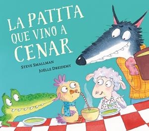 LA PATITA QUE VINO A CENAR (LA OVEJITA QUE VINO A CENAR) | 9788448862626 | SMALLMAN, STEVE / DREIDEMY, JOËLLE
