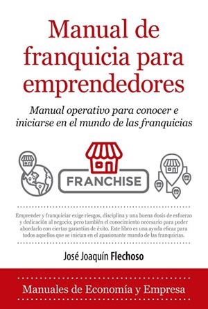 MANUAL DE FRANQUICIA PARA EMPRENDEDORES | 9788418205033 | JOSE JOAQUÍN FLECHOSO SIERRA