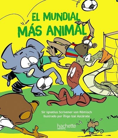 EL MUNDIAL MÁS ANIMAL | 9788419316165 | ESCRIVA DE ROMANI CANO, ÍÑIGO