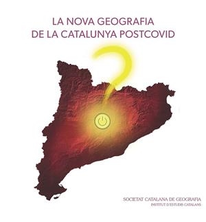 NOVA GEOGRAFIA DE LA CATALUNYA POSTCOVID | 9788499655949 | SOCIETAT CATALANA DE GEOGRAFIA