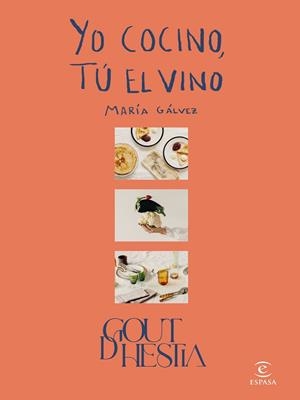 YO COCINO, TÚ EL VINO | 9788467066722 | GÁLVEZ, GOUTDHESTIA, MARÍA