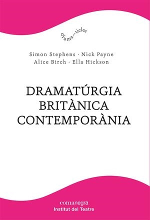 DRAMATÚRGIA BRITÀNICA CONTEMPORÀNIA | 9788418857904 | STEPHENS, SIMON / PAYNE, NICK / BIRCH, ALICE / HICKSON, ELLA