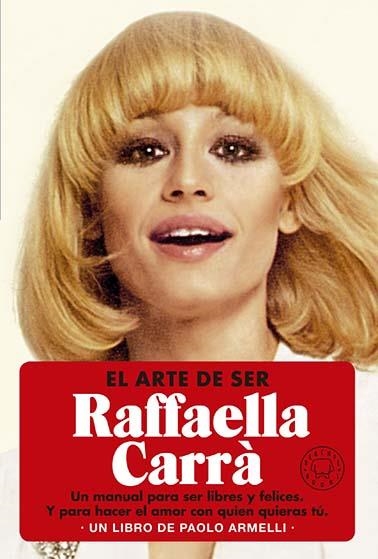 EL ARTE DE SER RAFFAELLA CARRÀ | 9788419172709 | ARMELLI, PAOLO