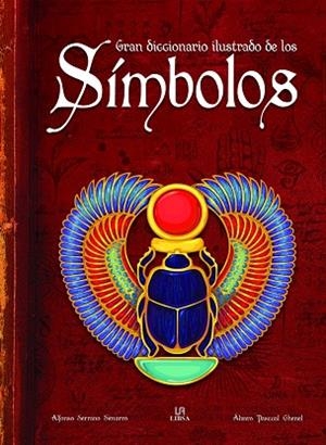 GRAN DICCIONARIO ILUSTRADO DE LOS SÍMBOLOS | 9788466241915 | PASCUAL CHENEL, ALVARO / SERRANO SIMARRO, ALFONSO