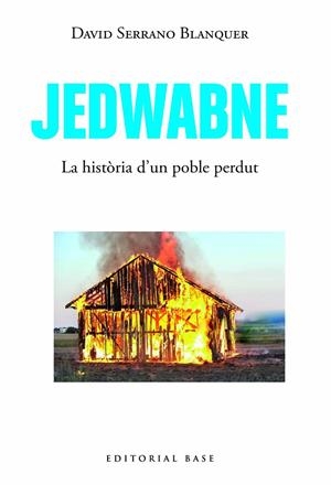 JEDWABNE. LA HISTÒRIA D'UN POBLE PERDUT | 9788419007469 | SERRANO BLANQUER, DAVID