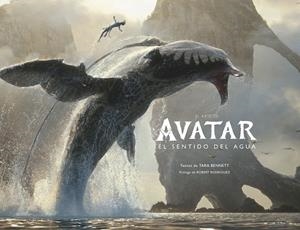 EL ARTE DE AVATAR: EL SENTIDO DEL AGUA | 9780241629673 | BENNETT, TARA / RODRIGUEZ, ROBERT