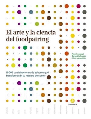 EL ARTE Y LA CIENCIA DEL FOODPAIRING | 9788415887539 | COUCQUYT, PETER / LAHOUSSE, BERNARD / LANGENBICK, JOHAN