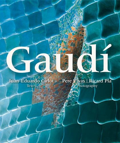 GAUDI | 9788484780335 | VIVAS, PERE / PLA, RICARD / CIRLOT, JUAN EDUARDO