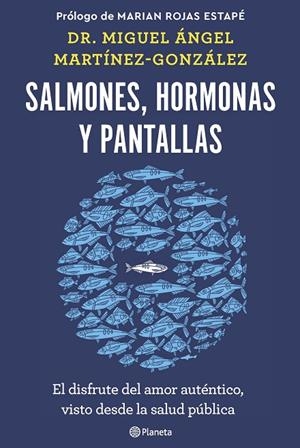 SALMONES, HORMONAS Y PANTALLAS | 9788408266846 | MARTÍNEZ-GONZÁLEZ, MIGUEL ÁNGEL