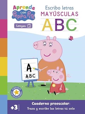 APRENDE CON PEPPA PIG - ESCRIBO LETRAS MAYÚSCULAS | 9788448863616 | HASBRO, / EONE,