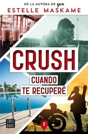 CRUSH 3. CUANDO TE RECUPERÉ | 9788408266693 | MASKAME, ESTELLE