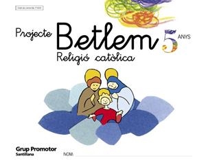 RELIGIO CATOLICA PROJECTE BETLEM 5 ANYS | 9788479116101 | VARIOS AUTORES