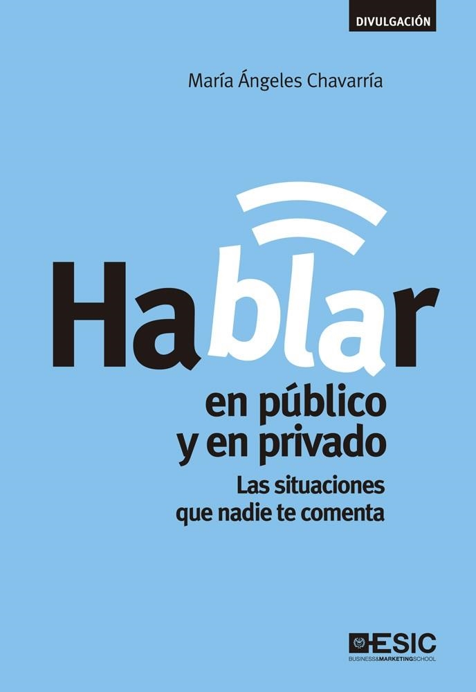 HABLAR EN PUBLICO Y EN PRIVADO | 9788473569101 | CHAVARRIA, MARIA ANGELES