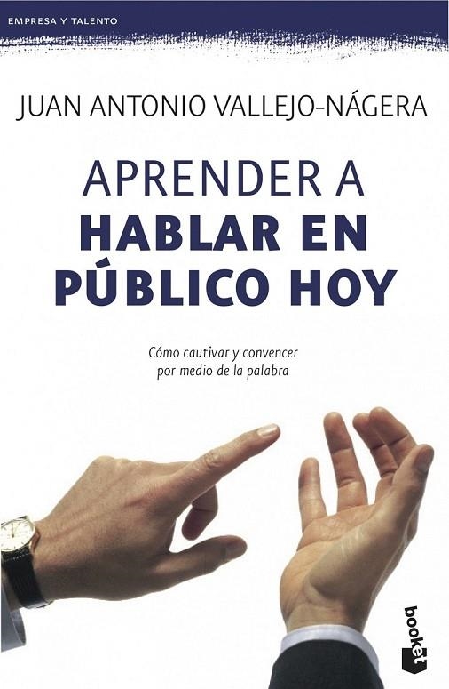 APRENDER A HABLAR EN PUBLICO HOY | 9788408115113 | VALLEJO-NAGERA, JUAN ANTONIO