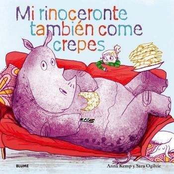 MI RINOCERONTE TAMBIÉN COME CREPES | 9788419499431 | KEMP, ANNA / OGILVIE, SARA