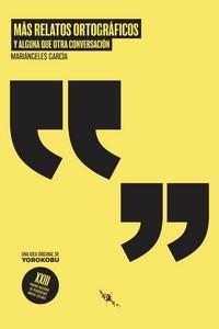 MÁS RELATOS ORTOGRÁFICOS (Y ALGUNA QUE OTRA CONVERSACIÓN) | 9788412600414 | GARCÍA GONZÁLEZ, MARIÁNGELES