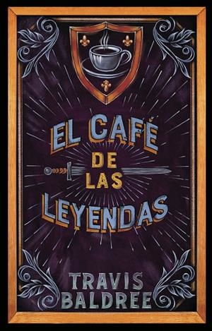 EL CAFÉ DE LAS LEYENDAS | 9788419449061 | BALDREE, TRAVIS