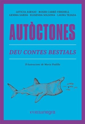 AUTÒCTONES | 9788419590084 | ASENJO, LETICIA / CABRÉ-VERDIELL, ROSER / SARDÀ, GEMMA / SOLSONA, ELISENDA / TEJADA, LAURA