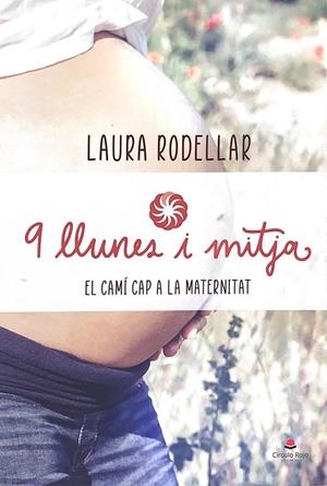 9 LLUNES I MITJA EL CAMÍ CAP A LA MATERNITAT | 9788411590303