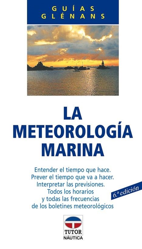 METEOROLOGIA MARINA, LA | 9788479021368 | ESCUELA DE NAVEGACIÓN DE GLÉNANS